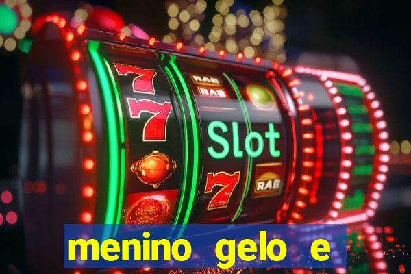 menino gelo e menina lava